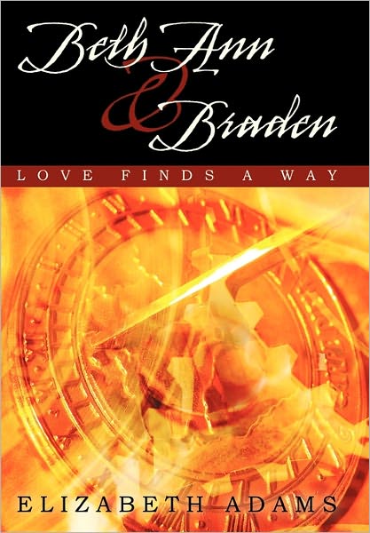 Cover for Elizabeth Adams · Beth Ann and Braden: Love Finds a Way (Paperback Book) (2011)