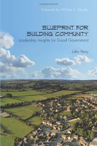 Cover for John Perry · Blueprint for Building Community: Leadership Insights for Good Government (Paperback Bog) (2010)