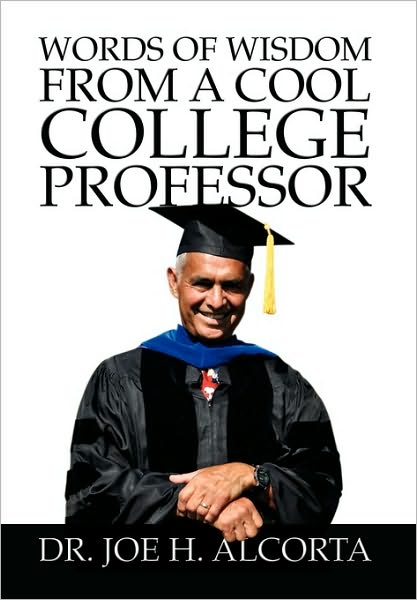 Cover for Dr. Joe H Alcorta · Words of Wisdom from a Cool College Professor (Paperback Bog) (2010)