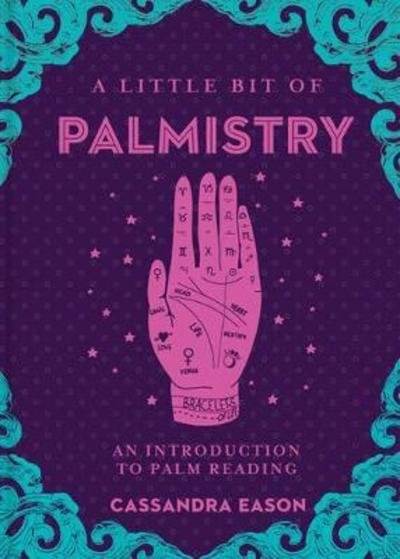 Cover for Cassandra Eason · Little Bit of Palmistry, A: An Introduction to Palm Reading - A Little Bit of (Hardcover Book) (2018)