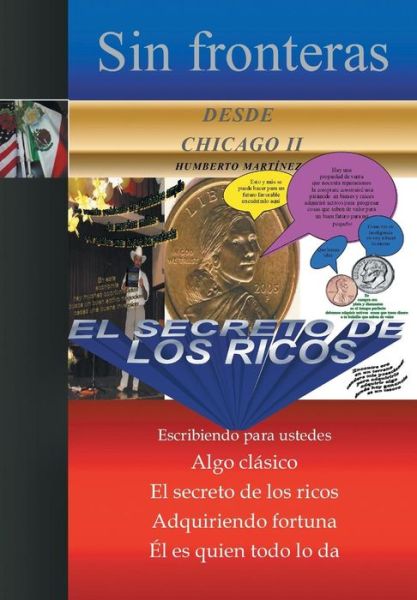 Cover for Humberto Martinez · Sin Fronteras Desde Chicago II - El Secreto De Los Ricos: Algo Clasico (Innbunden bok) (2013)
