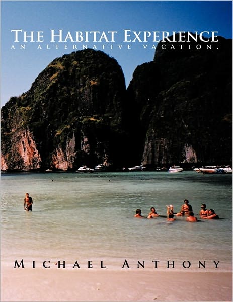 Cover for Michael Anthony · The Habitat Experience: an Alternative Vacation. (Taschenbuch) (2011)