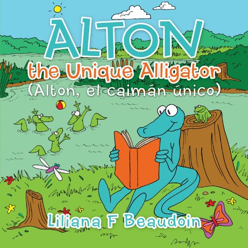 Cover for Liliana F. Beaudoin · Alton the Unique Alligator: Alton, El Caimán Único (Paperback Book) (2011)