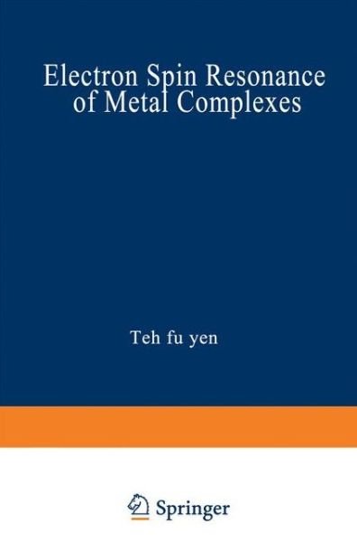 Cover for Teh Yen · Electron Spin Resonance of Metal Complexes: Proceedings of the Symposium on ESR of Metal Chelates at the Pittsburgh Conference on Analytical Chemistry and Applied Spectroscopy, held in Cleveland, Ohio, March 4-8, 1968 (Paperback Bog) [Softcover reprint of the original 1st ed. 1969 edition] (2012)