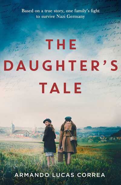 The Daughter's Tale - Armando Lucas Correa - Books - Simon & Schuster Ltd - 9781471184253 - January 23, 2020