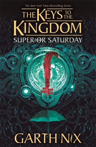 Superior Saturday: The Keys to the Kingdom 6 - Keys to the Kingdom - Garth Nix - Kirjat - Hot Key Books - 9781471410253 - torstai 1. huhtikuuta 2021