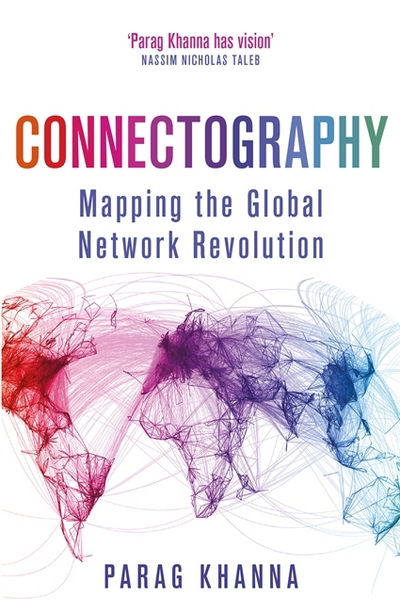 Cover for Parag Khanna · Connectography: Mapping the Global Network Revolution (Paperback Book) (2017)