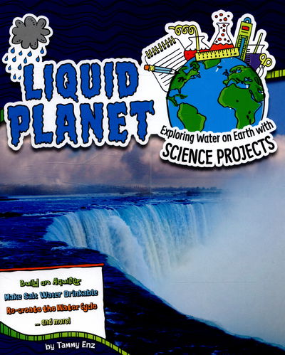 Cover for Tammy Enz · Liquid Planet - Exploring Water on Earth with Science Projects (Hardcover Book) (2015)