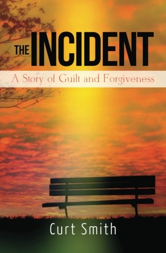 Cover for Curt Smith · The Incident: a Story of Guilt and Forgiveness (Paperback Book) (2012)