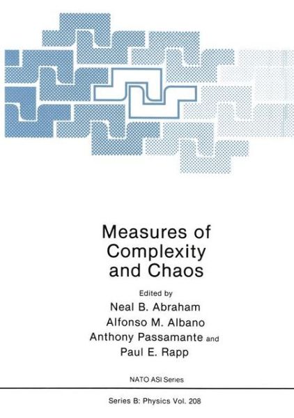 Measures of Complexity and Chaos - NATO Science Series B - Neal B Abraham - Boeken - Springer-Verlag New York Inc. - 9781475706253 - 12 juli 2012