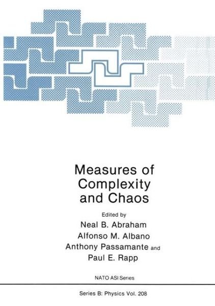 Measures of Complexity and Chaos - NATO Science Series B - Neal B Abraham - Böcker - Springer-Verlag New York Inc. - 9781475706253 - 12 juli 2012