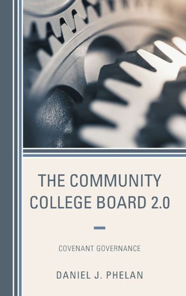Cover for Daniel J. Phelan · The Community College Board 2.0: Covenant Governance (Hardcover Book) (2021)