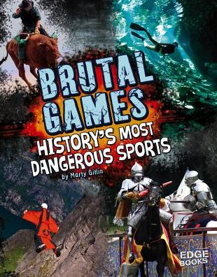 Cover for Marty Gitlin · Brutal Games: History's Most Dangerous Sports (Dangerous History) (Gebundenes Buch) (2013)