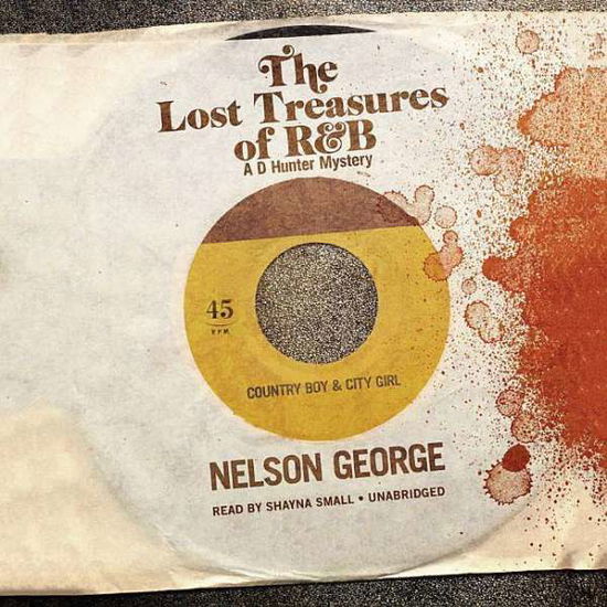 Cover for Nelson George · The Lost Treasures of R&amp;b (The D Hunter Mysteries, Book 3) (Hörbuch (CD)) [Unabridged edition] (2015)