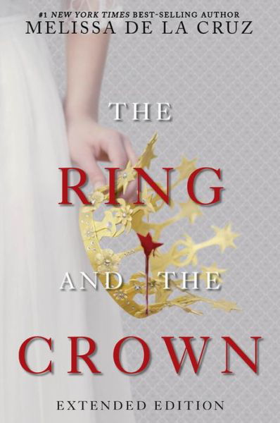 Cover for Melissa de la Cruz · The Ring and the Crown (Extended Edition) - The Ring and the Crown (Paperback Book) (2017)