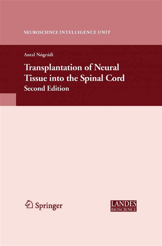 Cover for Antal Nogradi · Transplantation of Neural Tissue into the Spinal Cord - Neuroscience Intelligence Unit (Taschenbuch) [2nd ed. 2006 edition] (2014)