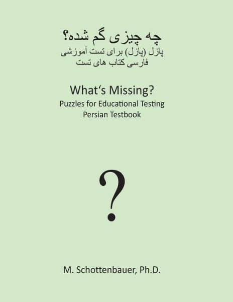 Cover for M. Schottenbauer · What's Missing? Puzzles for Educational Testing: Persian Testbook (Taschenbuch) [Persian edition] (2013)