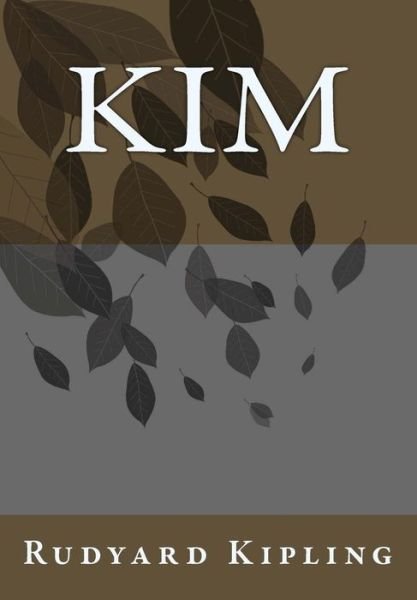 Kim - Rudyard Kipling - Books - CreateSpace Independent Publishing Platf - 9781492916253 - October 7, 2013