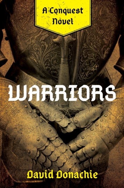 Cover for David Donachie · Warriors: A Conquest Novel - Conquest (Paperback Book) (2024)