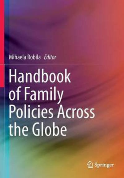 Handbook of Family Policies Across the Globe - Mihaela Robila - Books - Springer-Verlag New York Inc. - 9781493922253 - October 21, 2014