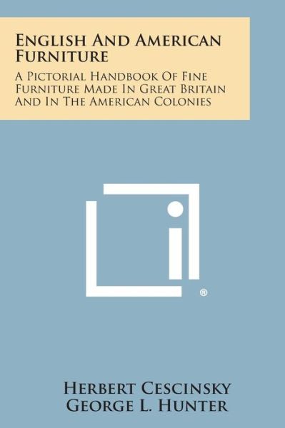 Cover for Herbert Cescinsky · English and American Furniture: a Pictorial Handbook of Fine Furniture Made in Great Britain and in the American Colonies (Paperback Book) (2013)