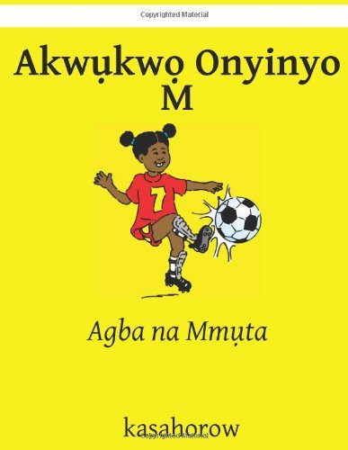 Cover for Kasahorow · Akwukwo Onyinyo M: Agba Na Mmuta (Kasahorow Igbo) (Igbo Edition) (Paperback Book) [Igbo, Lrg edition] (2014)