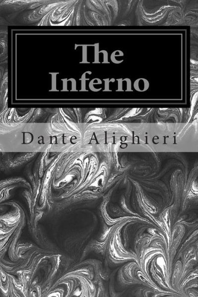 The Inferno - Dante Alighieri - Books - Createspace - 9781496132253 - March 3, 2014
