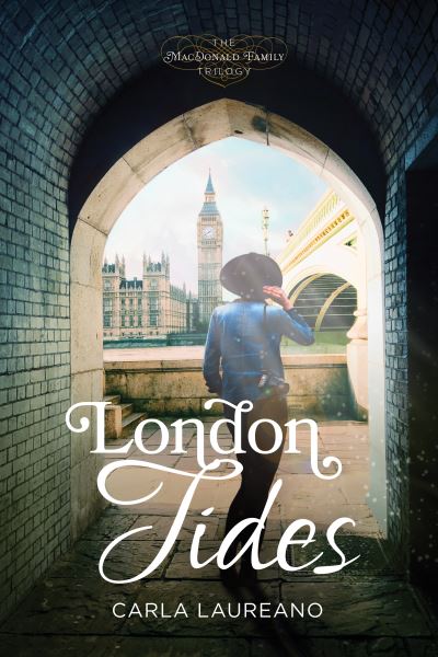 Cover for Carla Laureano · London Tides - MacDonald Family Trilogy (Paperback Book) (2019)
