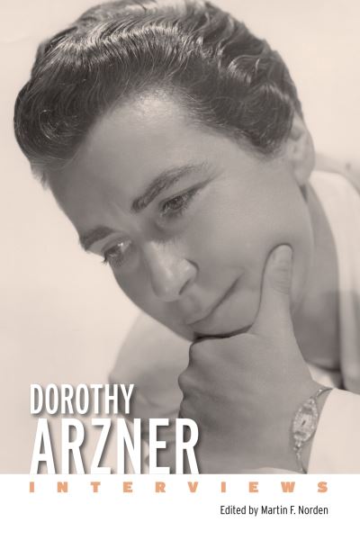 Cover for Dorothy Arzner: Interviews - Conversations with Filmmakers Series (Hardcover Book) (2023)