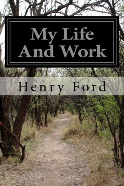 Cover for Ford, Henry, Jr. · My Life and Work (Paperback Book) (2014)