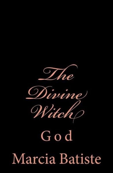 Cover for Marcia Batiste Smith Wilson · The Divine Witch: God (Taschenbuch) (2014)