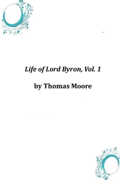 Cover for Thomas Moore · Life of Lord Byron, Vol. 1 (Paperback Book) (2014)