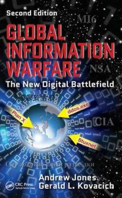 Cover for Andrew Jones · Global Information Warfare: The New Digital Battlefield, Second Edition (Hardcover Book) (2015)