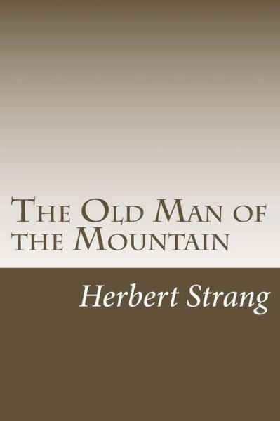 Cover for Herbert Strang · The Old Man of the Mountain (Paperback Book) (2014)