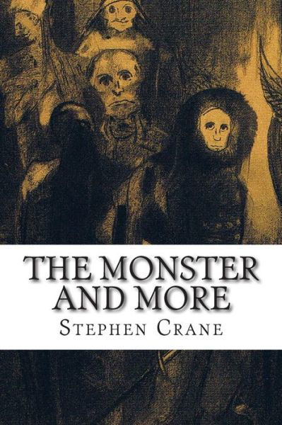 Cover for Stephen Crane · The Monster and More (Paperback Book) (2014)