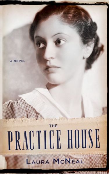 Cover for Laura McNeal · The Practice House (Paperback Book) (2017)