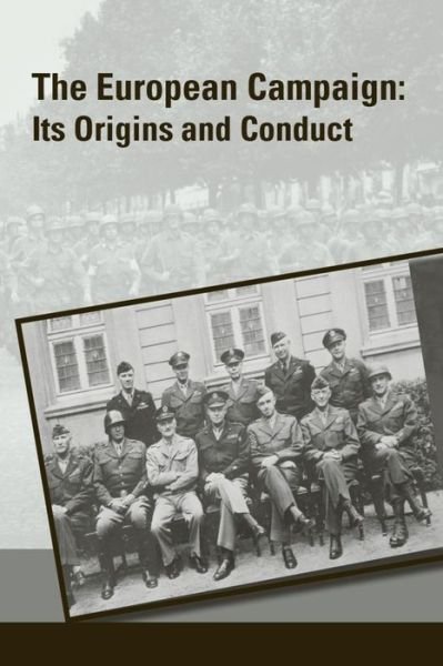 Cover for Strategic Studies Institute · The European Campaign: Its Origins and Conduct (Taschenbuch) (2014)