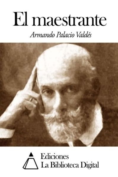 Cover for Armando Palacio Valdes · El Maestrante (Paperback Book) (2014)