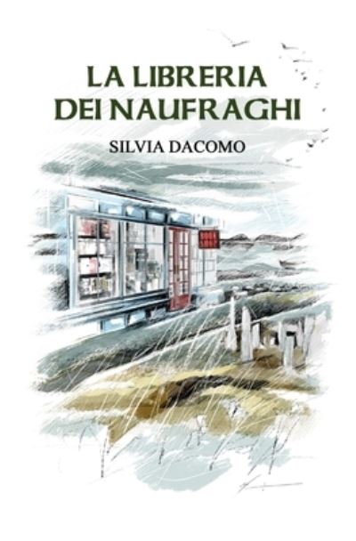 Cover for Silvia Dacomo · La Libreria Dei Naufraghi (Paperback Book) (2015)