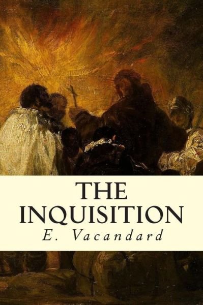 Cover for E Vacandard · The Inquisition (Pocketbok) (2015)