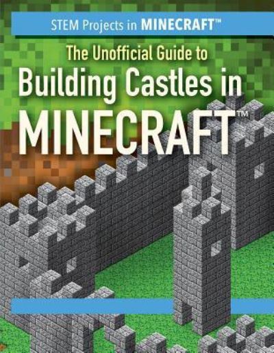 Cover for Jill Keppeler · The Unofficial Guide to Building Castles in Minecraft (Hardcover Book) (2018)