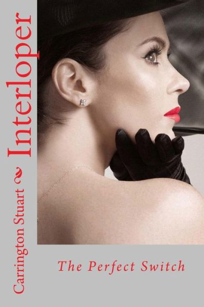 Cover for Carrington Stuart · Interloper: the Perfect Switch (Paperback Bog) (2015)