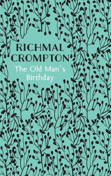Cover for Richmal Crompton · The Old Man's Birthday (Hardcover bog) (2015)