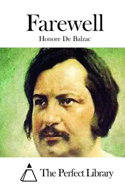 Farewell - Honore De Balzac - Książki - Createspace - 9781511521253 - 30 marca 2015