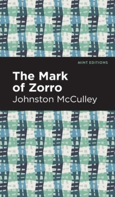 Cover for Johnston McCulley · The Mark of Zorro - Mint Editions (Inbunden Bok) (2022)