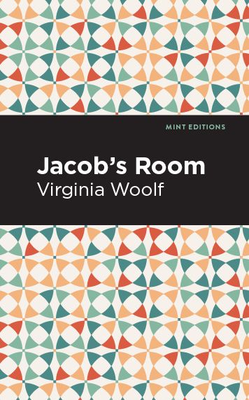 Jacob's Room - Mint Editions - Virgina Woolf - Livres - Graphic Arts Books - 9781513220253 - 3 septembre 2020