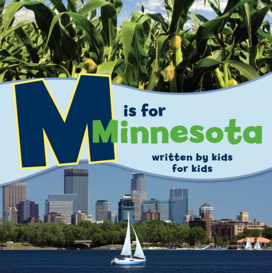 Cover for Minneapolis, Jewish Family and Children’s Service of · M is for Minnesota: Written by Kids for Kids - See-My-State Alphabet Book (Paperback Book) (2018)