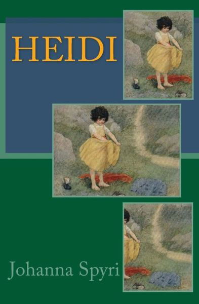 Heidi - Johanna Spyri - Books - Createspace - 9781515242253 - July 28, 2015