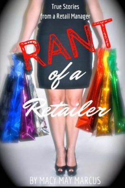 Cover for Macy May Marcus · Rant of a Retailer (Paperback Book) (2015)