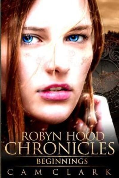 Cover for Cam Clark · Robyn Hood Chronicles (Pocketbok) (2015)